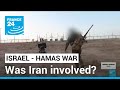 Hamas attack on Israel: Was Iran involved? • FRANCE 24 English