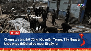 Chung tay ủng hộ đồng bào miền Trung, Tây Nguyên khắc phục thiệt hại do mưa, lũ gây ra