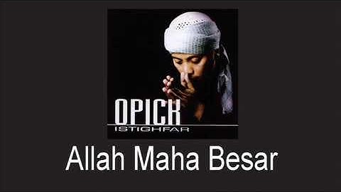 Opick   Allah Maha Besar