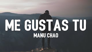 Manu Chao - Me Gustas Tu (Letra/Lyrics)