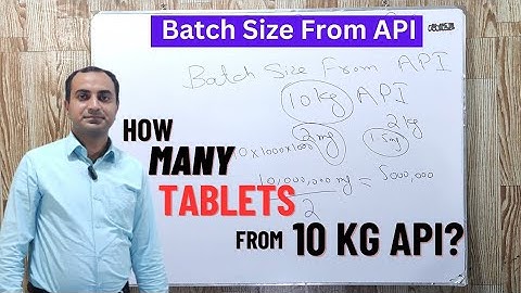 Batch Size Calculation From 10 kg API | Learn Pharma Calculations