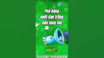 Pea băng nuốt chinh chùng bắn tùm lum #pvz #pvz2 #games #pvzmod #plantsvszombies #shrots #pvzfusion