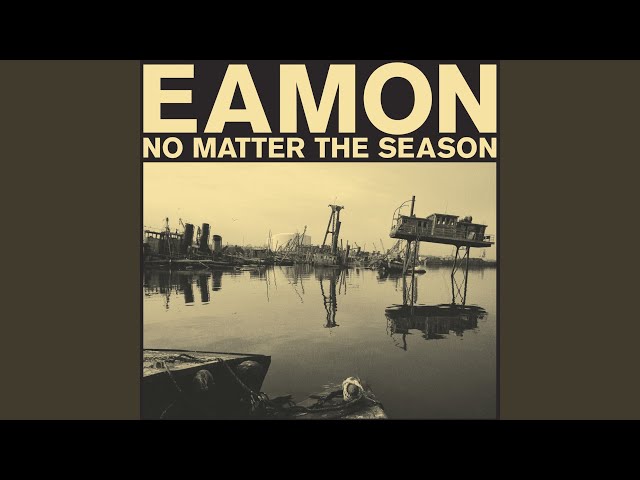 eamon - all i need