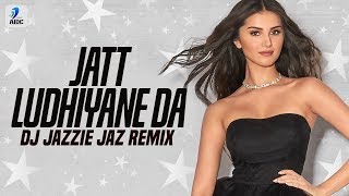 Video thumbnail of "Jatt Ludhiyane Da (Remix) | DJ Jazzie Jaz | Tiger Shroff | Tara Sutaria |  Ananya Panday"