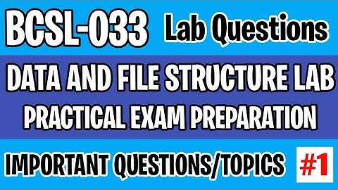 P1- BCSL 033 Lab Questions And Answer | Bcsl33 Practical Exam Important Questions | Bcsl033 Lab Exam