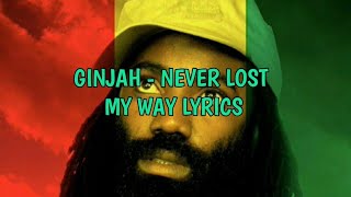 Ginjah - Never lost my way Lyrics