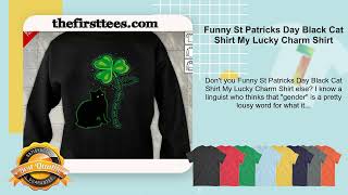 Funny St Patricks Day Black Cat Shirt My Lucky Charm Shirt