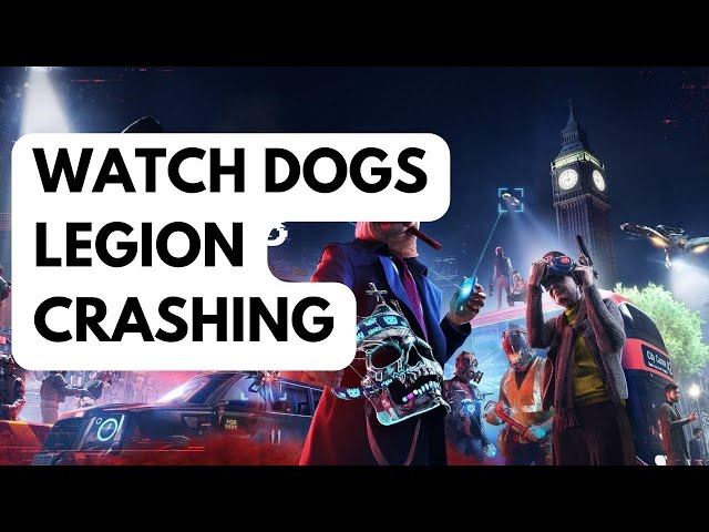 Watch Dogs: Legion - PCGamingWiki PCGW - bugs, fixes, crashes