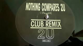 Nothing Compares To You Club Remix 2U