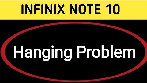 infinix note 10 hanging problem kaise solve Karen, how to fix hanging problem in infinix note 10