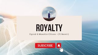 Royalty - Egzod & Maestro Chives Ft. Neoni | Lirik & Terjemahan Bahasa Indonesia