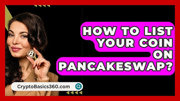How to List Your Coin on PancakeSwap? - CryptoBasics360.com