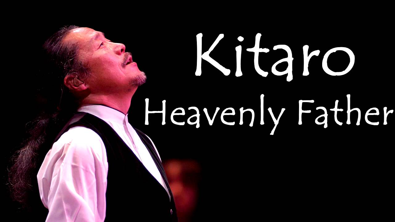 Heavenly Father — Kitaro