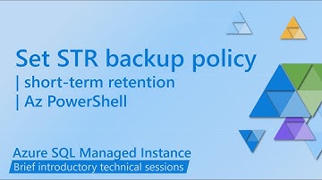Set Short-Term Retention (STR) Policy for Azure SQL Managed Instance with Powershell