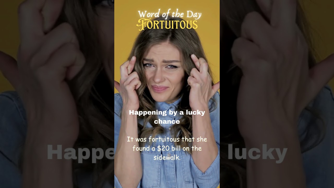 Word of the Day: Fortuitous