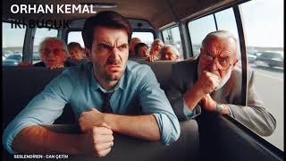 ORHAN KEMAL - İKİ BUÇUK