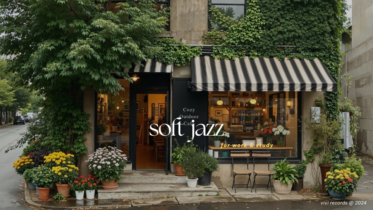 Soft Outdoor Cafe Jazz For Work and Study | Quiet Moments In Noisy Life | A Relaxing Mood Playlist