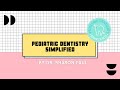 Welcome to pediatric dentistry simplified