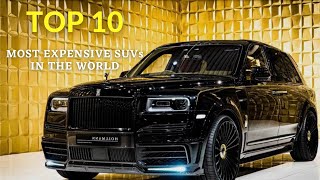 Top 10 Most Expensive SUVs In The World