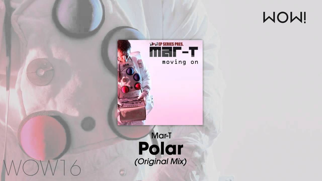 Watch Mar-T - Polar (Original Mix) on YouTube Watch Mar-T - Polar (Original Mix) on YouTube