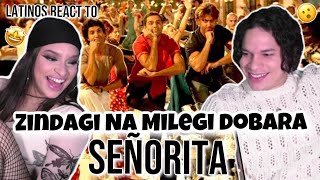 Latinos react to  Zindagi Na Milegi Dobara for the FIRST TIME | Senorita