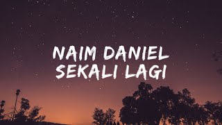 Naim Danial-Sekali Lagi (LIRIK)