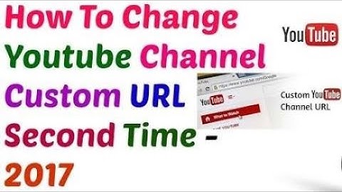 How to Change YouTube Custom URL again ?