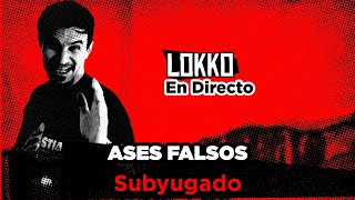 Reacción a Ases Falsos - Subyugado #LokkoEnDirecto