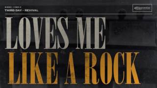 Video thumbnail of "Third Day - Loves Me Like A Rock (Official Audio)"