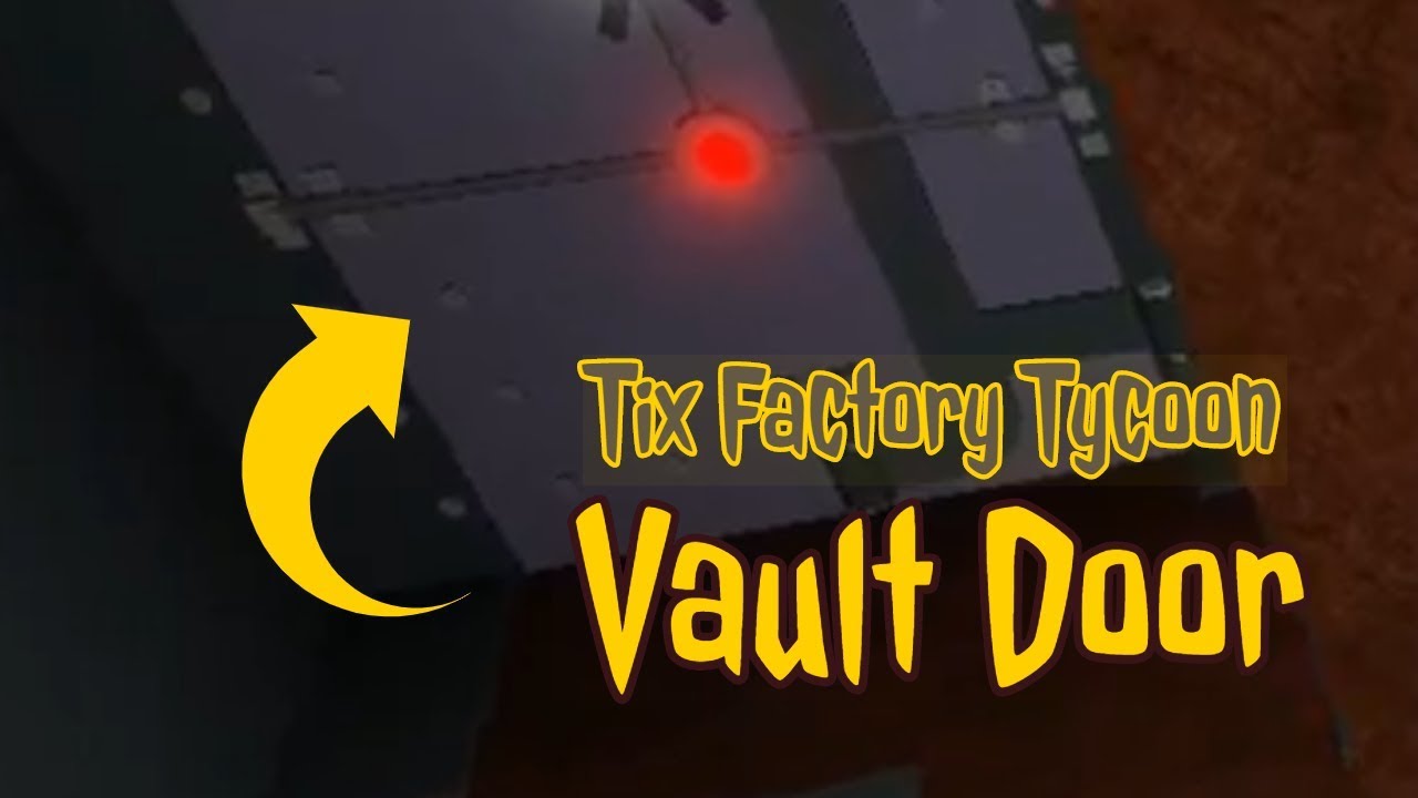 Tix Factory Tycoon Way To The Vault Youtube - roblox new tix factory tycoon new updates and more youtube