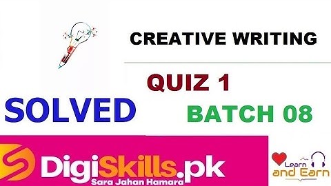 Digiskills Creative Writing Quiz 1 Batch 8 by Learn and Earn