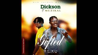 GIFTED Dickson feat. Muzikal