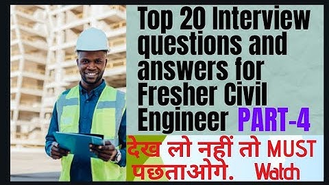 Top 20 CIVIL ENGINEERING INTERVIEW QUESTIONS AND ANSWERS FOR FRESHERS || Freshers Interview 2020
