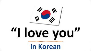 How to Say "I LOVE YOU" in Korean