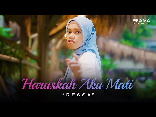 Ressa - Haruskah Aku Mati (Official Music Video) | Aku Mengalah Cinta Kamu Sengaja Menggores Luka class=