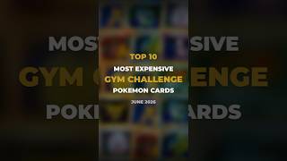 Top 10 Most Expensive Gym Challenge Pokémon Cards (June 2026) 🔥