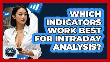 Which Indicators Work Best For Intraday Analysis? - Stock and Options Playbook