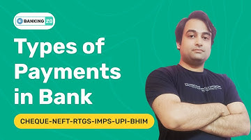 TYPES OF PAYMENTS IN BANK | CHEQUE NEFT RTGS IMPS UPI BHIM | BANKING AWARENESS | ENTRI APP BANKING
