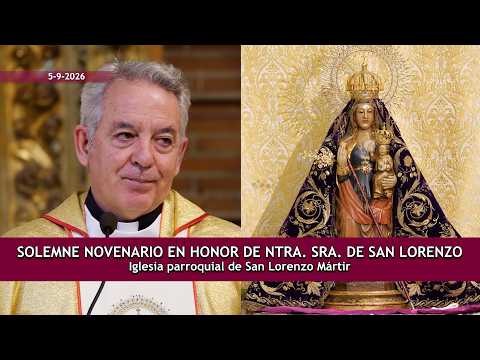 Solemn Novena to the Virgin of San Lorenzo 2026 _ Homily by Jesús Fernández Lubiano