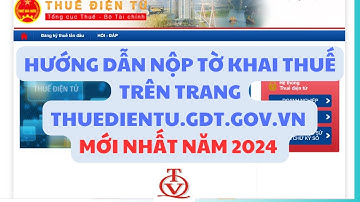 Hướng dẫn nộp tờ khai thuế trên trang thuedientu của Tổng cục thuế