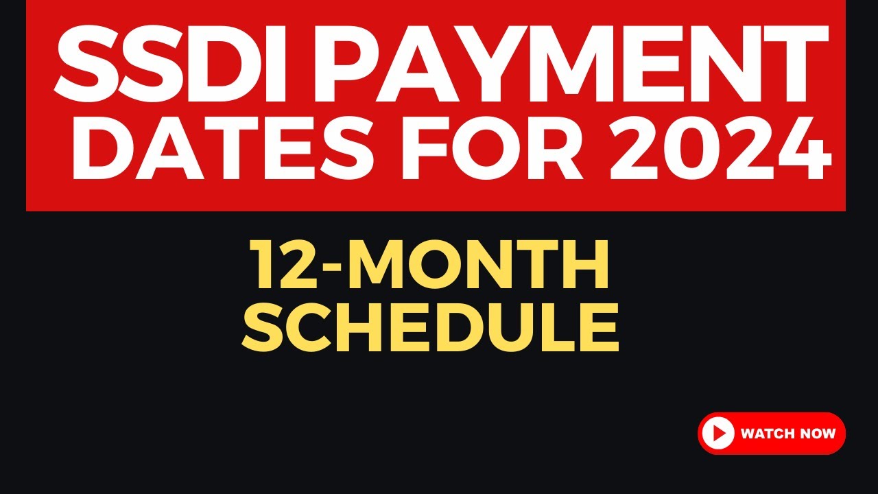 SSDI PAYMENT SCHEDULE 2024 See when SSDI DIRECT DEPOSITS WILL POST