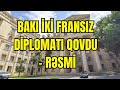 Bakı iki fransız diplomatı qovdu - RƏSMİ