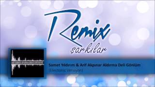 Samet Yıldırım & Arif Akpınar - Aldırma Deli Gönlüm Electronic Version