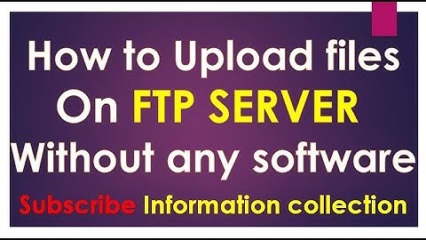 How to Upload files on  FTP Server  (without third-party software).  By information collection