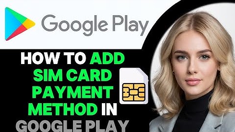 How to Correctly Add a SIM Card Payment Method in Google Play (UPDATED WAY!)
