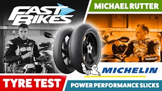 Fast Bikes Tyre Test: Michelin’s new Power Performance Slicks with guest, Michael Rutter