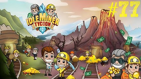 Idle Miner Tycoon - Walkthrough #77 - IPad