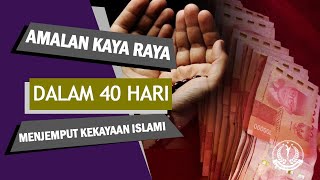 Amalan Kaya Raya Dalam 40 Hari, Riyadhoh Menjemput Kekayaan Islami!