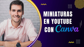 Diseñar Miniaturas de Youtube 👉 CON CANVA
