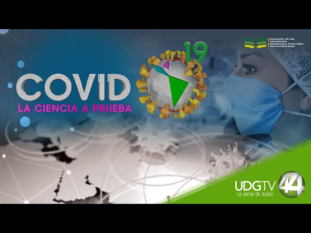 COVID La Ciencia a Prueba || 25 de agosto de 2021